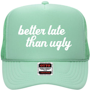 Better Late Than Ugly Foam Mint
